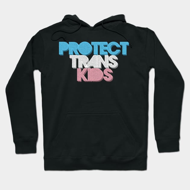 Protect Trans Kids Flag Colors Hoodie by DankFutura